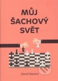 Kniha: Můj šachový svět (David Navara). Pražská šachová společnost, 2016 Kniha: Můj šachový svět (David Navara). Pražská šachová společnost, 2016