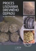 Kniha: Proces lisovania dreveného odpadu (Peter Križan). STU, 2015 Kniha: Proces lisovania dreveného odpadu (Peter Križan). STU, 2015
