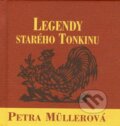 Kniha: Legendy starého Tonkinu (Petra Müllerová). Triton, 2005 Kniha: Legendy starého Tonkinu (Petra Müllerová). Triton, 2005