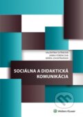 Kniha: Sociálna a didaktická komunikácia (Janka Ferencová, Mária Zahatňanská a Valentína Šuťáková), 2017 Kniha: Sociálna a didaktická komunikácia (Janka Ferencová, Mária Zahatňanská a Valentína Šuťáková), 2017