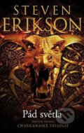 Kniha: Pád světla (Steven Erikson). Talpress, 2017 Kniha: Pád světla (Steven Erikson). Talpress, 2017