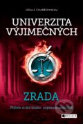 Kniha: Univerzita výjimečných: Zrada (Joelle Charbonneau). Nakladatelství Fragment, 2017 Kniha: Univerzita výjimečných: Zrada (Joelle Charbonneau). Nakladatelství Fragment, 2017