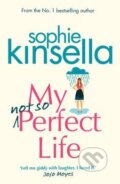 Kniha: My Not So Perfect Life (Sophie Kinsella). Bantam Press, 2017 Kniha: My Not So Perfect Life (Sophie Kinsella). Bantam Press, 2017