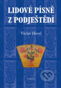 Kniha: Lidové písně z Podještědí (Václav Havel). Plot, 2016 Kniha: Lidové písně z Podještědí (Václav Havel). Plot, 2016