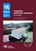 Kniha: Stavební světelná technika (Jaroslav Vychytil). ČVUT, 2016 Kniha: Stavební světelná technika (Jaroslav Vychytil). ČVUT, 2016