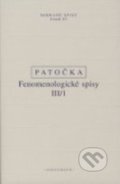 Kniha: Fenomenologické spisy III/1 (Jan Patočka). OIKOYMENH, 2014 Kniha: Fenomenologické spisy III/1 (Jan Patočka). OIKOYMENH, 2014