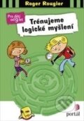 Kniha: Trénujeme logické myšlení (Roger Rougier). Portál, 2017 Kniha: Trénujeme logické myšlení (Roger Rougier). Portál, 2017