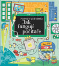 Kniha: Jak fungují počítače (Svojtka&Co.). Svojtka&Co., 2017 Kniha: Jak fungují počítače (Svojtka&Co.). Svojtka&Co., 2017