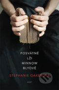 Kniha: Posvátné lži Minnow Blyové (Stephanie Oakes). Host, 2017 Kniha: Posvátné lži Minnow Blyové (Stephanie Oakes). Host, 2017