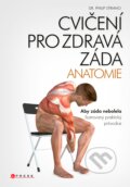 Kniha: Cvičení pro zdravá záda (Philip Striano). CPRESS, 2017 Kniha: Cvičení pro zdravá záda (Philip Striano). CPRESS, 2017