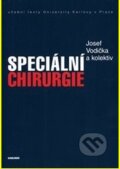 Kniha: Speciální chirurgie (Josef Vodička). Karolinum, 2013 Kniha: Speciální chirurgie (Josef Vodička). Karolinum, 2013