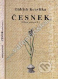Kniha: Česnek (Allium sativum L.) (Oldřich Konvička). Fontána, 2003 Kniha: Česnek (Allium sativum L.) (Oldřich Konvička). Fontána, 2003