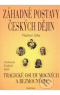 Kniha: Záhadné postavy českých dějin (Vladimír Liška). Fontána, 2003 Kniha: Záhadné postavy českých dějin (Vladimír Liška). Fontána, 2003