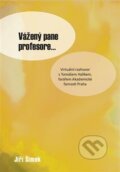 Kniha: Vážený pane profesore... (Jiří Šimek). SUSA, 2016 Kniha: Vážený pane profesore... (Jiří Šimek). SUSA, 2016