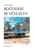 Kniha: Kočování se včelstvy (František Kamler). Výzkumný ústav včelařský v Dole, 2016 Kniha: Kočování se včelstvy (František Kamler). Výzkumný ústav včelařský v Dole, 2016