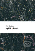 Kniha: Vyšší plevel (Petr Soukup). Čas, 2016 Kniha: Vyšší plevel (Petr Soukup). Čas, 2016