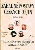 Kniha: Záhadné postavy českých dějin 2 (Vladimír Liška). Fontána, 2005 Kniha: Záhadné postavy českých dějin 2 (Vladimír Liška). Fontána, 2005