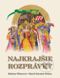 Kniha: Najkrajšie rozprávky (Božena Němcová a Karel Jaromír Erben). Fortuna Libri, 2017 Kniha: Najkrajšie rozprávky (Božena Němcová a Karel Jaromír Erben). Fortuna Libri, 2017