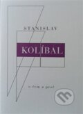 Kniha: O čem a proč (Stanislav Kolíbal). Arbor vitae, 2016 Kniha: O čem a proč (Stanislav Kolíbal). Arbor vitae, 2016
