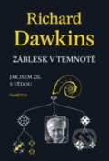 Kniha: Záblesk v temnotě (Richard Dawkins). Dybbuk, 2016 Kniha: Záblesk v temnotě (Richard Dawkins). Dybbuk, 2016