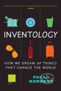 Kniha: Inventology (Pagan Kennedy). Mariner Books, 2016 Kniha: Inventology (Pagan Kennedy). Mariner Books, 2016