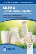 Kniha: Mléko - přítel nebo nepřítel (Jana Dostálová). Forsapi, 2017 Kniha: Mléko - přítel nebo nepřítel (Jana Dostálová). Forsapi, 2017