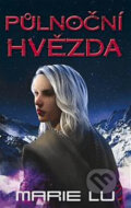 Kniha: Půlnoční hvězda (Marie Lu). Talpress, 2017 Kniha: Půlnoční hvězda (Marie Lu). Talpress, 2017