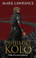 Kniha: Osheimské kolo (Mark Lawrence). Talpress, 2018 Kniha: Osheimské kolo (Mark Lawrence). Talpress, 2018