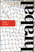 Kniha: Spisy 1 - Lyrika (Bohumil Hrabal). Mladá fronta, 2017 Kniha: Spisy 1 - Lyrika (Bohumil Hrabal). Mladá fronta, 2017