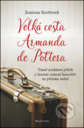 Kniha: Velká cesta Armanda de Pottera (Joanna Scott). Mladá fronta, 2017 Kniha: Velká cesta Armanda de Pottera (Joanna Scott). Mladá fronta, 2017