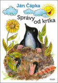Kniha: Správy od krtka (Ján Čápka a Štefan Šilhan). Daxe, 2017 Kniha: Správy od krtka (Ján Čápka a Štefan Šilhan). Daxe, 2017