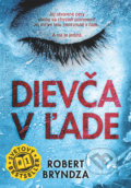 Kniha: Dievča v ľade (Robert Bryndza). Grada, 2017 Kniha: Dievča v ľade (Robert Bryndza). Grada, 2017