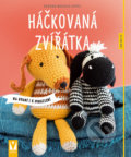 Kniha: Háčkovaná zvířátka (Verena Woehlk Appel). Vašut, 2017 Kniha: Háčkovaná zvířátka (Verena Woehlk Appel). Vašut, 2017