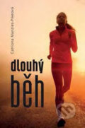 Kniha: Dlouhý běh (Catriona Manzies-Pike). Mladá fronta, 2019 Kniha: Dlouhý běh (Catriona Manzies-Pike). Mladá fronta, 2019