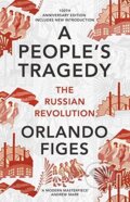 Kniha: A People's Tragedy (Orlando Figes). Vintage, 2017 Kniha: A People's Tragedy (Orlando Figes). Vintage, 2017