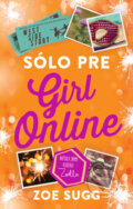 Kniha: Sólo pre Girl Online (Zoe Sugg). Slovart, 2017 Kniha: Sólo pre Girl Online (Zoe Sugg). Slovart, 2017