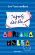 Kniha: Tajný deník Adriana Molea (Sue Townsend). Mladá fronta, 2017 Kniha: Tajný deník Adriana Molea (Sue Townsend). Mladá fronta, 2017