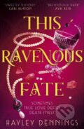 Kniha: This Ravenous Fate (Hayley Dennings). Hodderscape, 2024 Kniha: This Ravenous Fate (Hayley Dennings). Hodderscape, 2024