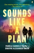 Kniha: Sounds Like a Plan (Dwayne Alexander Smith a Pamela Samuels Young). Faber and Faber, 2024 Kniha: Sounds Like a Plan (Dwayne Alexander Smith a Pamela Samuels Young). Faber and Faber, 2024