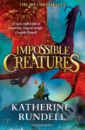 Kniha: Impossible Creatures (Katherine Rundell). Bloomsbury, 2024 Kniha: Impossible Creatures (Katherine Rundell). Bloomsbury, 2024