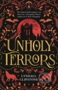 Kniha: Unholy Terrors (Lyndall Clipstone). Hot Key, 2024 Kniha: Unholy Terrors (Lyndall Clipstone). Hot Key, 2024