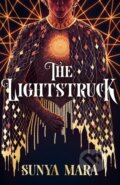 Kniha: The Lightstruck (Sunya Mara). Hodderscape, 2024 Kniha: The Lightstruck (Sunya Mara). Hodderscape, 2024