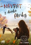 Kniha: Návrat z divoké Afriky (M.K. Hardy). Cosmopolis, 2024 Kniha: Návrat z divoké Afriky (M.K. Hardy). Cosmopolis, 2024
