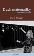 Kniha: Duch matematiky (David Acheson). Dokořán, 2024 Kniha: Duch matematiky (David Acheson). Dokořán, 2024