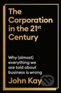 Kniha: The Corporation in the Twenty-First Century (John Kay). Profile Books, 2024 Kniha: The Corporation in the Twenty-First Century (John Kay). Profile Books, 2024