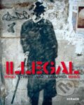 Kniha: Illegal (Hirmer). Hirmer, 2024 Kniha: Illegal (Hirmer). Hirmer, 2024