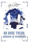 Kniha: Ak bude treba, pohnem aj vesmírom (Hana Repová), 2024 Kniha: Ak bude treba, pohnem aj vesmírom (Hana Repová), 2024