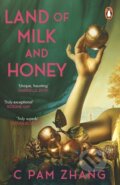 Kniha: Land of Milk and Honey (C Pam Zhang). Cornerstone, 2024 Kniha: Land of Milk and Honey (C Pam Zhang). Cornerstone, 2024