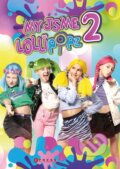Kniha: My jsme Lollipopz 2 (Moni Barczik a Karel Andreas Stiebling). CPRESS, 2024 Kniha: My jsme Lollipopz 2 (Moni Barczik a Karel Andreas Stiebling). CPRESS, 2024