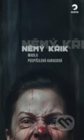 Kniha: Němý křik (Madla Karasová Pospíšilová). Golden Dog, 2024 Kniha: Němý křik (Madla Karasová Pospíšilová). Golden Dog, 2024